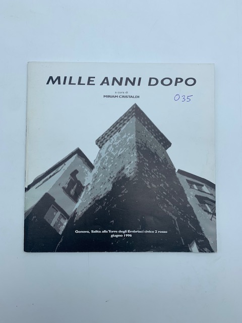 Mille anni dopo. Mauro Ghiglione, Susanna Lunini, Angelo Pretolani, Roberto Rossini, Waifro Spaggiari